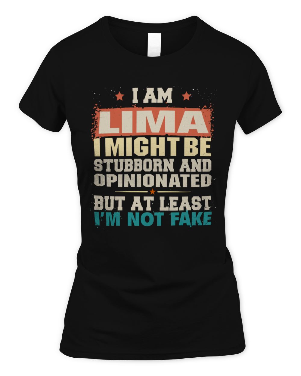 I Am Name I Might Be Stubborn and Opinionated Graphic T-Shirt LIMA M1-72 / Women's Standard T-Shirt / black