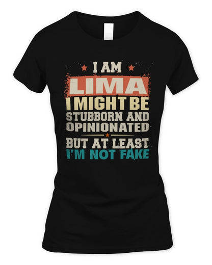 I Am Name I Might Be Stubborn and Opinionated Graphic T-Shirt LIMA M1-72 / Women's Standard T-Shirt / black
