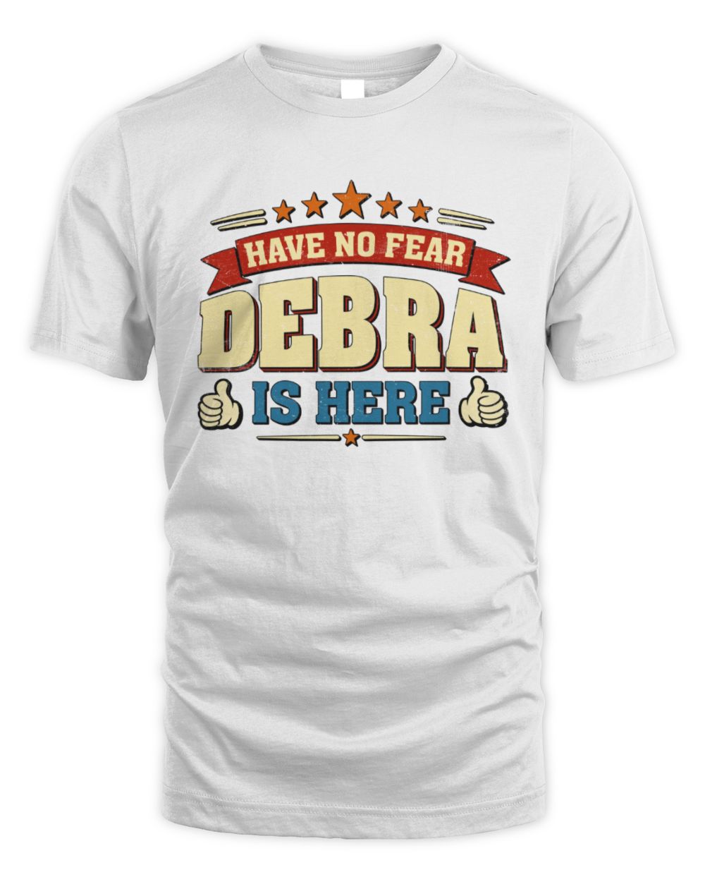 Have No Fear Your Name Is Here Cool Graphic T-Shirt DEBRA M1-71 / Unisex Standard T-Shirt / white