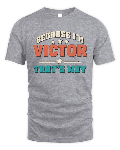 Because I'm Name That's Why Personalized Retro Shirt VICTOR-49 / Unisex Standard T-Shirt / sport grey