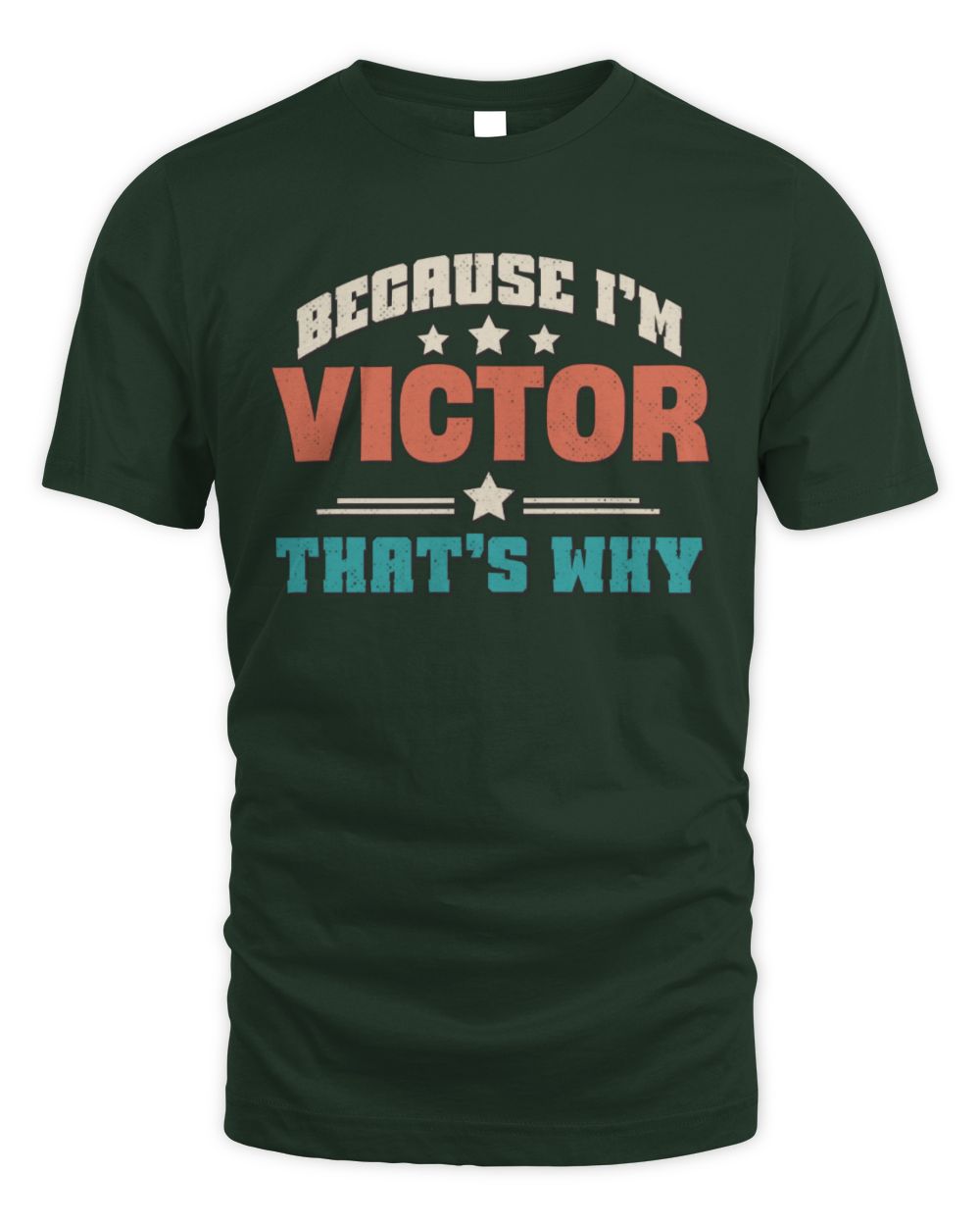 Because I'm Name That's Why Personalized Retro Shirt VICTOR-49 / Unisex Standard T-Shirt / forest green