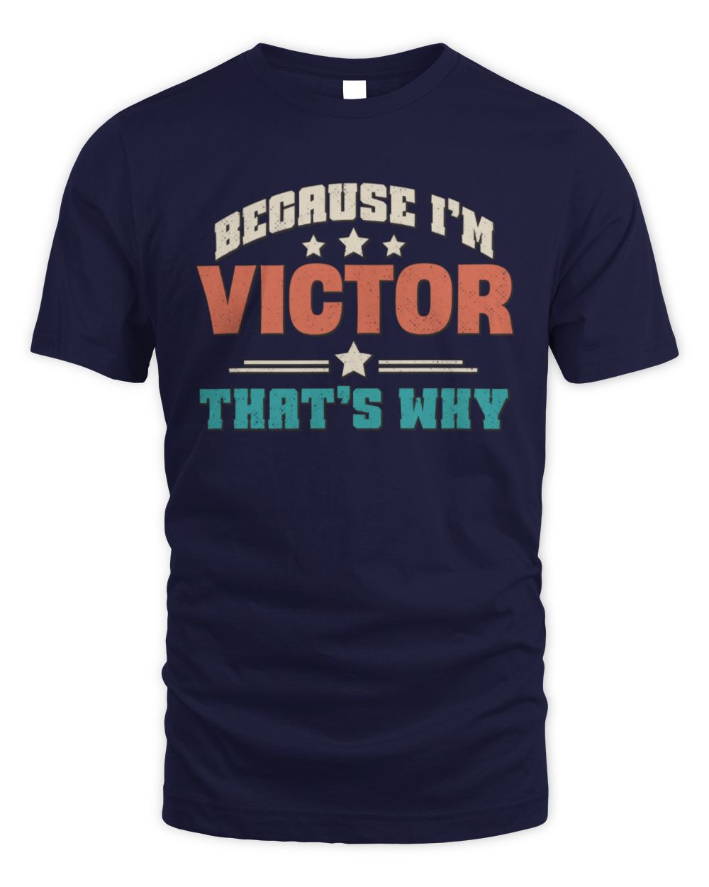 Because I'm Name That's Why Personalized Retro Shirt VICTOR-49 / Unisex Standard T-Shirt / navy