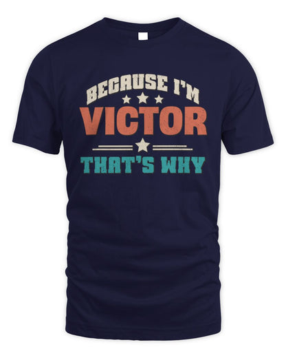 Because I'm Name That's Why Personalized Retro Shirt VICTOR-49 / Unisex Standard T-Shirt / navy