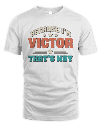 Because I'm Name That's Why Personalized Retro Shirt VICTOR-49 / Unisex Standard T-Shirt / white