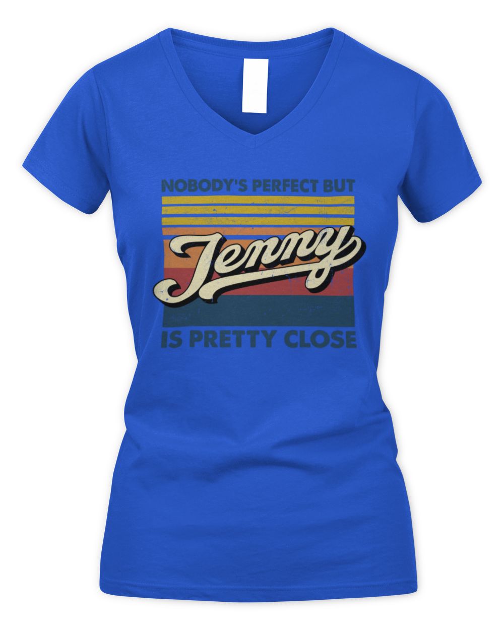 Nobody's Perfect But Your Name Is Pretty Close Retro Shirt JENNY M1-65 / Women's V-Neck T-Shirt / royal
