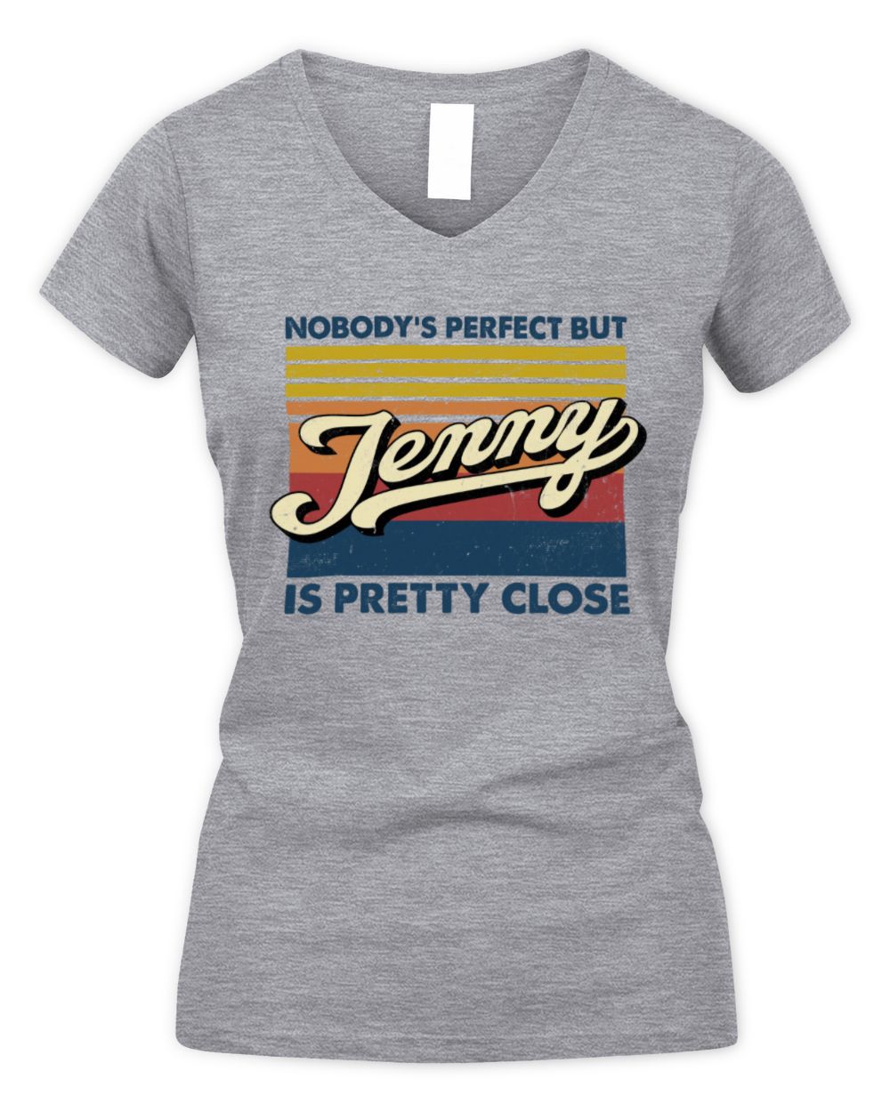 Nobody's Perfect But Your Name Is Pretty Close Retro Shirt JENNY M1-65 / Women's V-Neck T-Shirt / sport grey