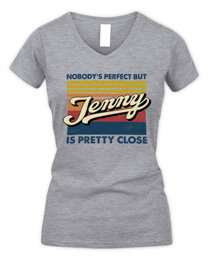 Nobody's Perfect But Your Name Is Pretty Close Retro Shirt JENNY M1-65 / Women's V-Neck T-Shirt / sport grey