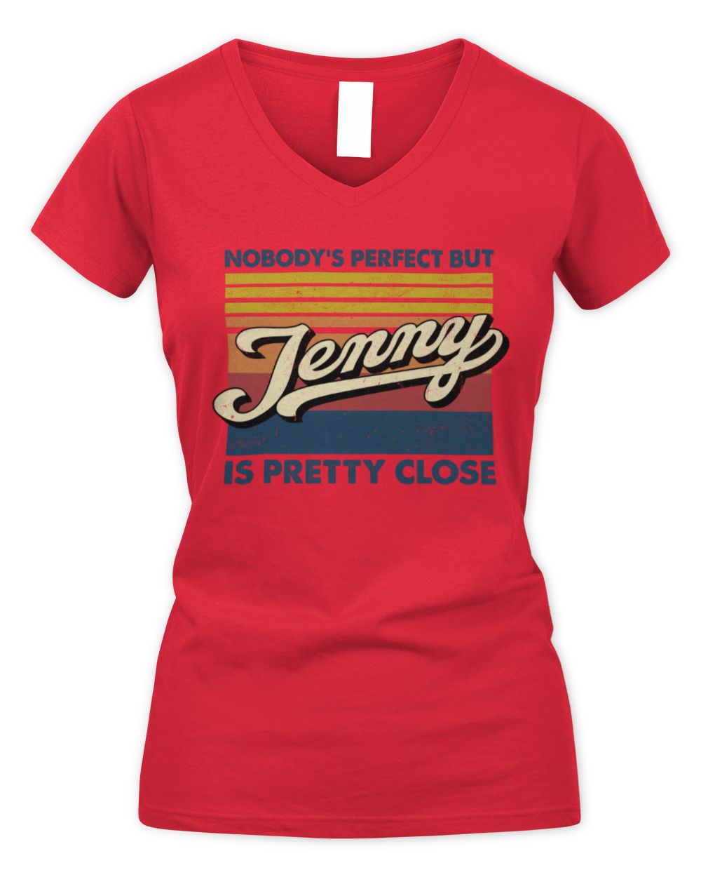 Nobody's Perfect But Your Name Is Pretty Close Retro Shirt JENNY M1-65 / Women's V-Neck T-Shirt / red