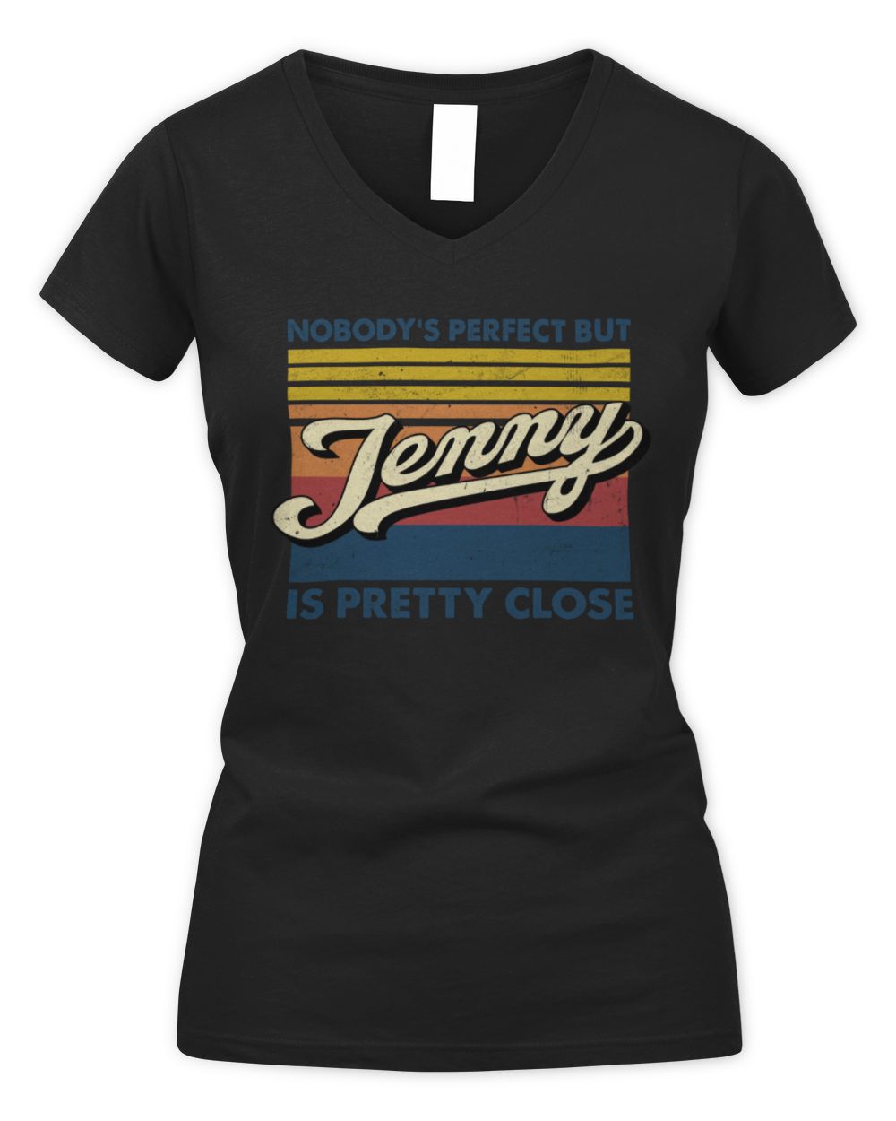 Nobody's Perfect But Your Name Is Pretty Close Retro Shirt JENNY M1-65 / Women's V-Neck T-Shirt / black