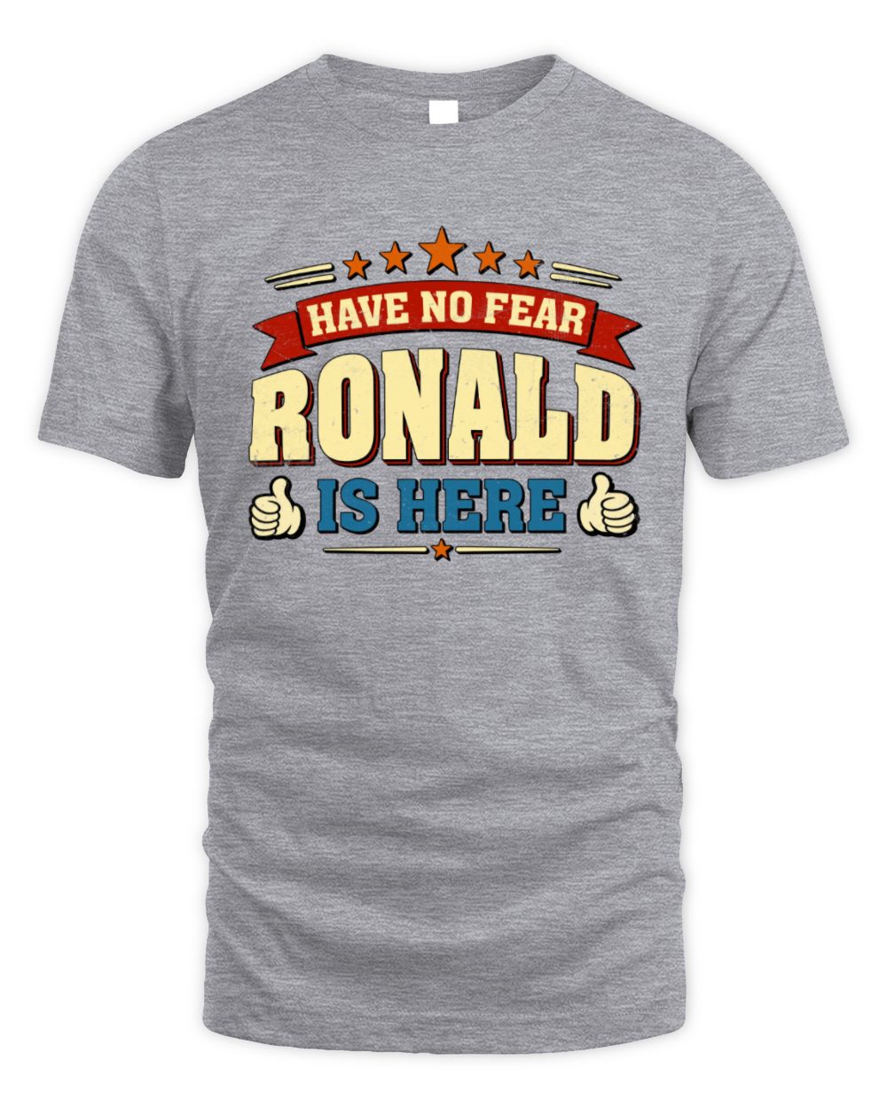 Have No Fear Your Name Is Here Cool Graphic T-Shirt RONALD M1-71 / Unisex Standard T-Shirt / sport grey