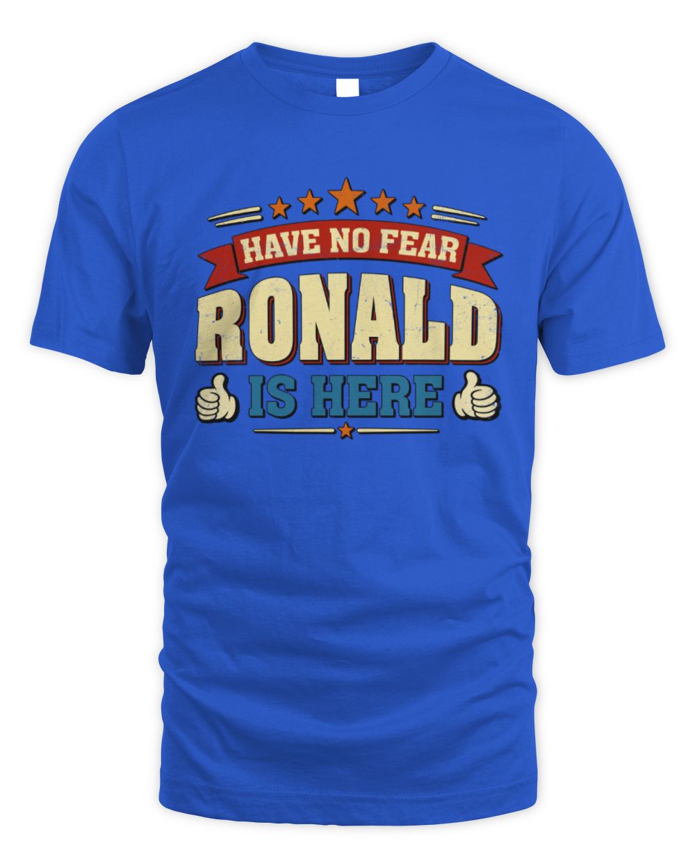 Have No Fear Your Name Is Here Cool Graphic T-Shirt RONALD M1-71 / Unisex Standard T-Shirt / royal