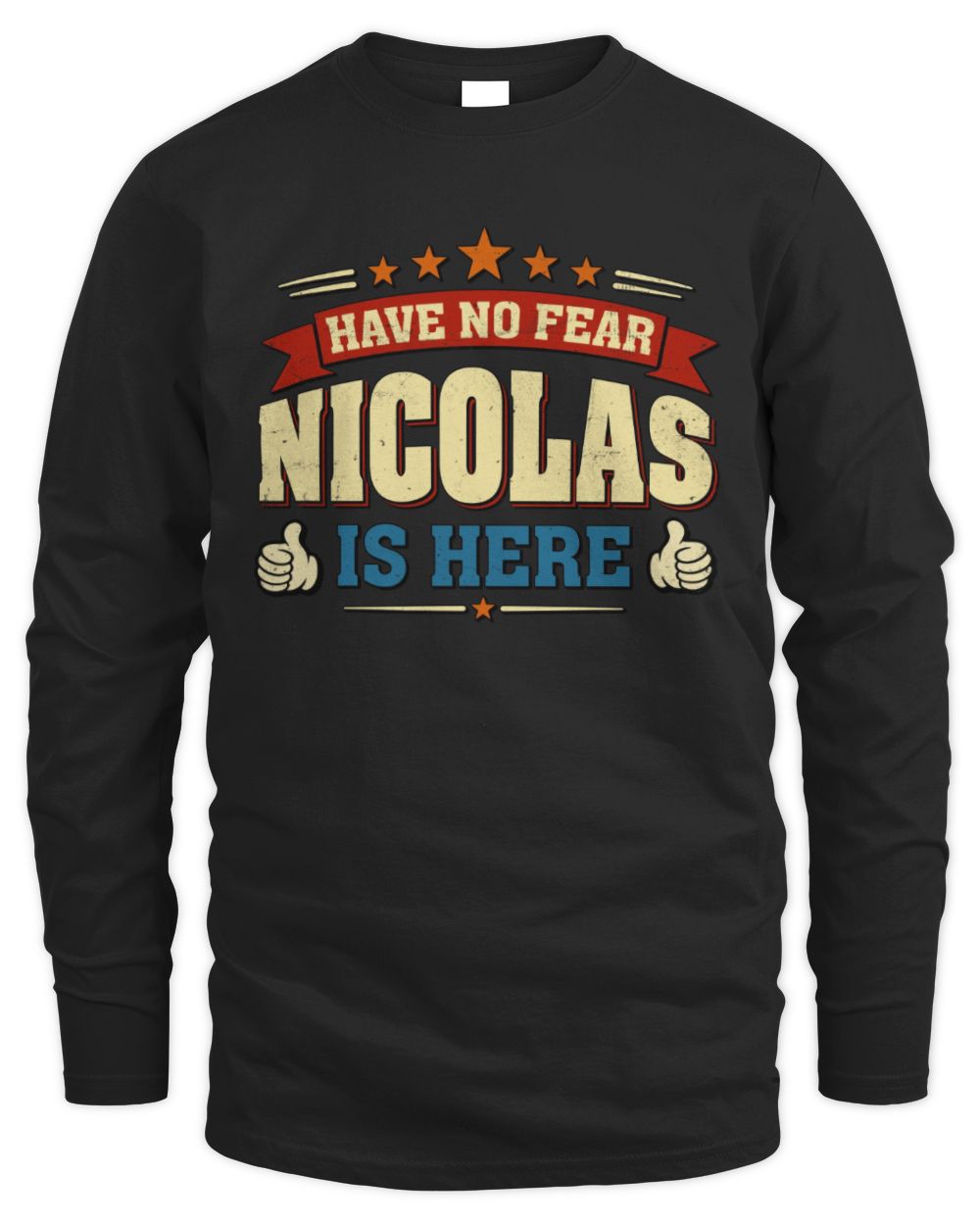 Have No Fear Your Name Is Here Cool Graphic T-Shirt NICOLAS M1-71 / Men's Long Sleeved T-Shirt / black