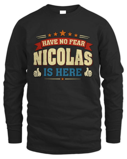 Have No Fear Your Name Is Here Cool Graphic T-Shirt NICOLAS M1-71 / Men's Long Sleeved T-Shirt / black