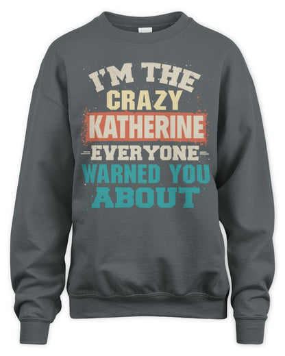I'm the Crazy One Everyone Warned You About Retro Graphic T-Shirt KATHERINE M1-70 / Unisex Sweatshirt / charcoal