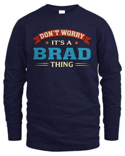 Don't Worry It's a Your Name Thing Funny Retro T-Shirt BRAD M1-57 / Men's Long Sleeved T-Shirt / navy