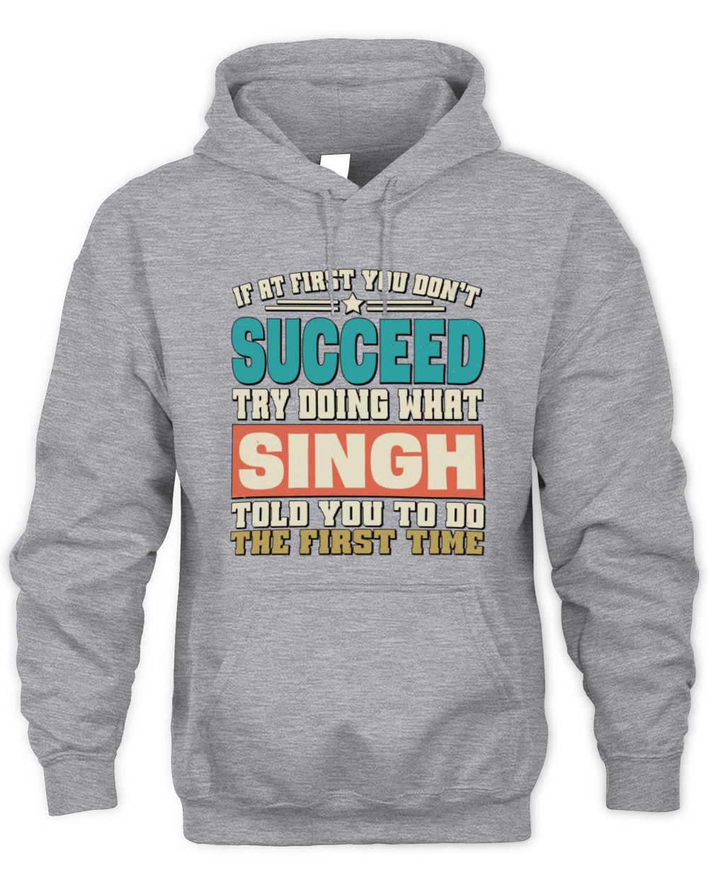 If at First You Don't Succeed Funny Vintage Shirt SINGH M1-53 / Unisex Hoodie / sport grey