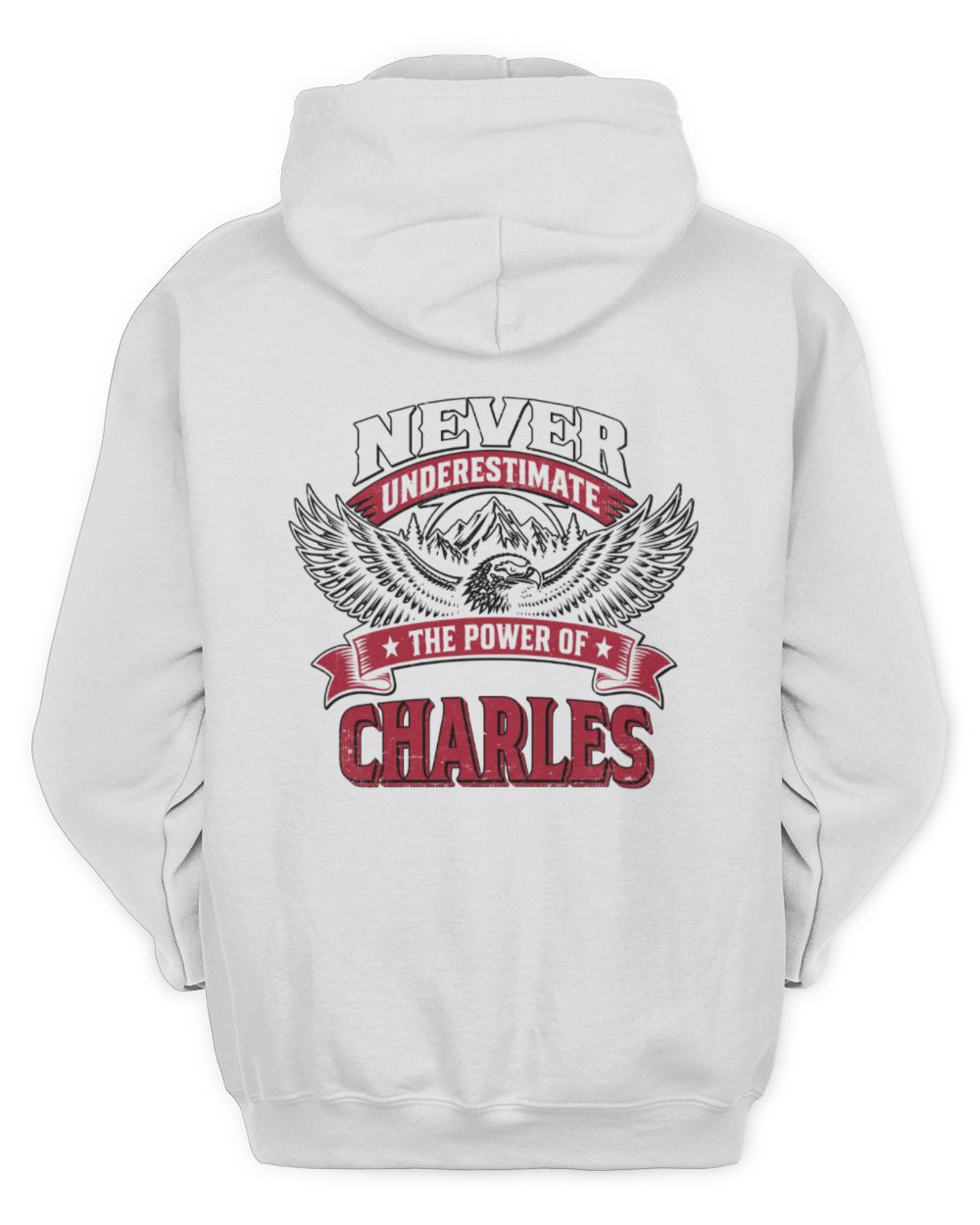 Never Underestimate Your Name Eagle Mountain Shirt CHARLES M1-61 / Unisex Hoodie / white