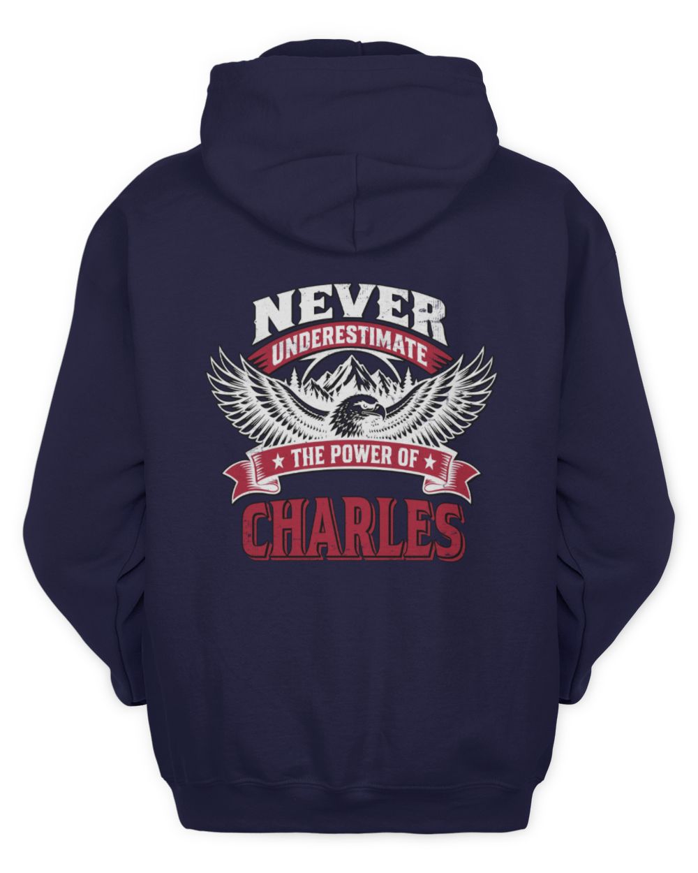 Never Underestimate Your Name Eagle Mountain Shirt CHARLES M1-61 / Unisex Hoodie / navy