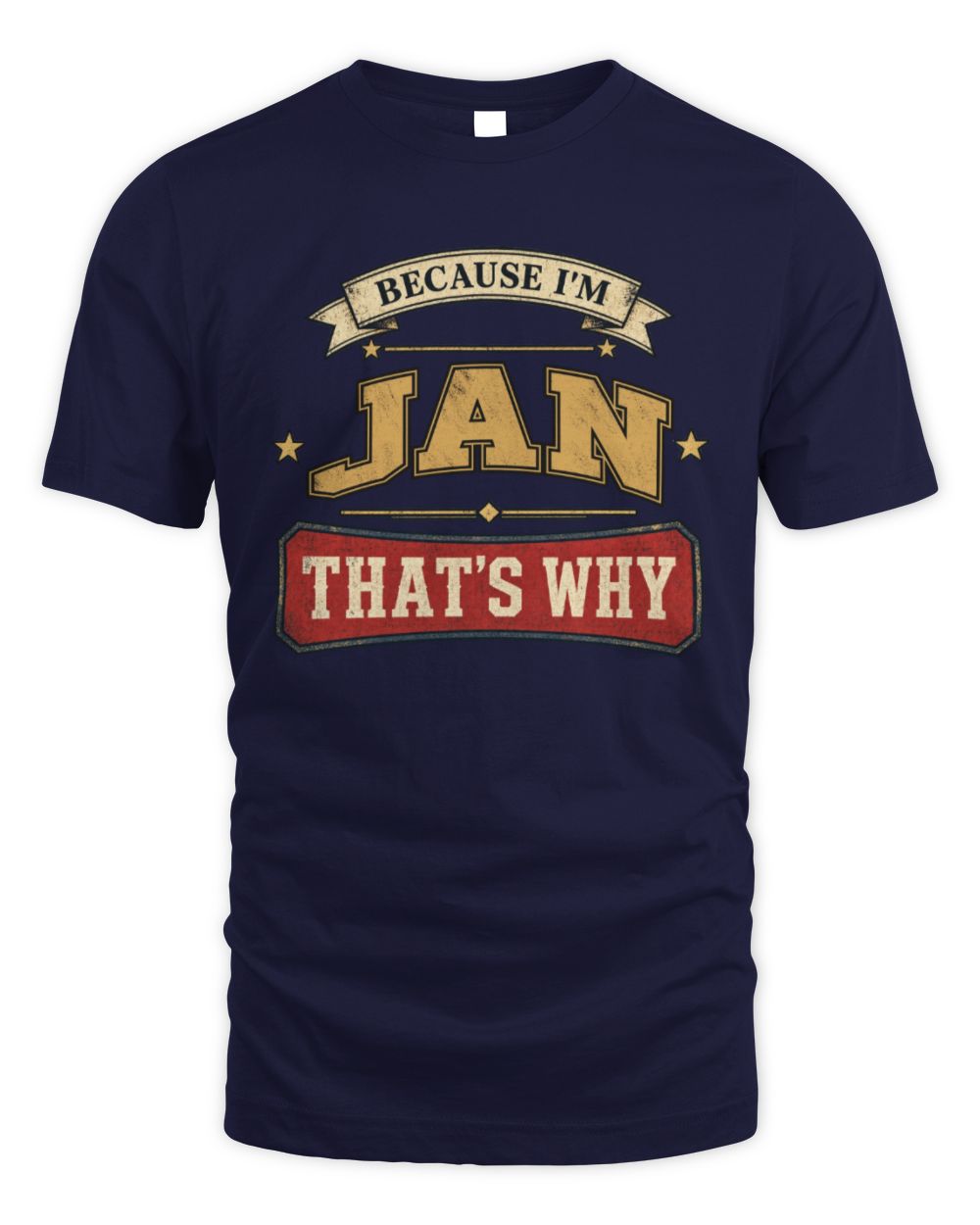 Because I'm Name That's Why Americana T-Shirt JAN M1-S88 / Unisex Standard T-Shirt / navy