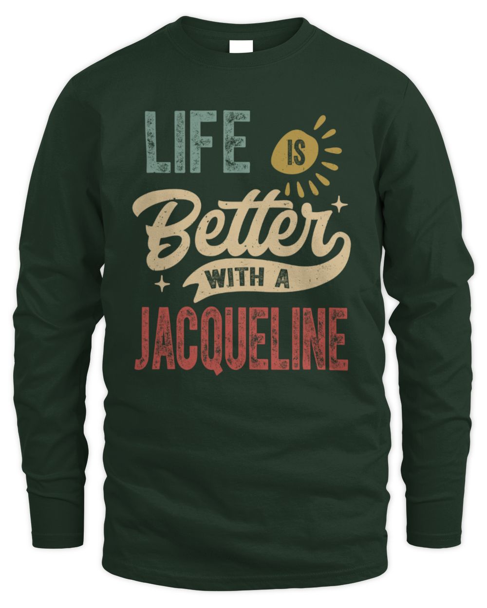 Life Is Better With a Name Personalized Retro T-Shirt JACQUELINE-48 / Men's Long Sleeved T-Shirt / forest green