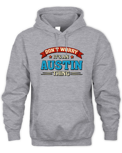 Don't Worry It's a Your Name Thing Funny Retro T-Shirt AUSTIN M1-57 / Unisex Hoodie / sport grey