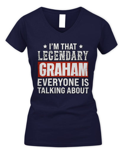 I'm That Legendary Name Everyone Is Talking About Funny Graphic T-Shirt GRAHAM M1-73 / Women's V-Neck T-Shirt / navy