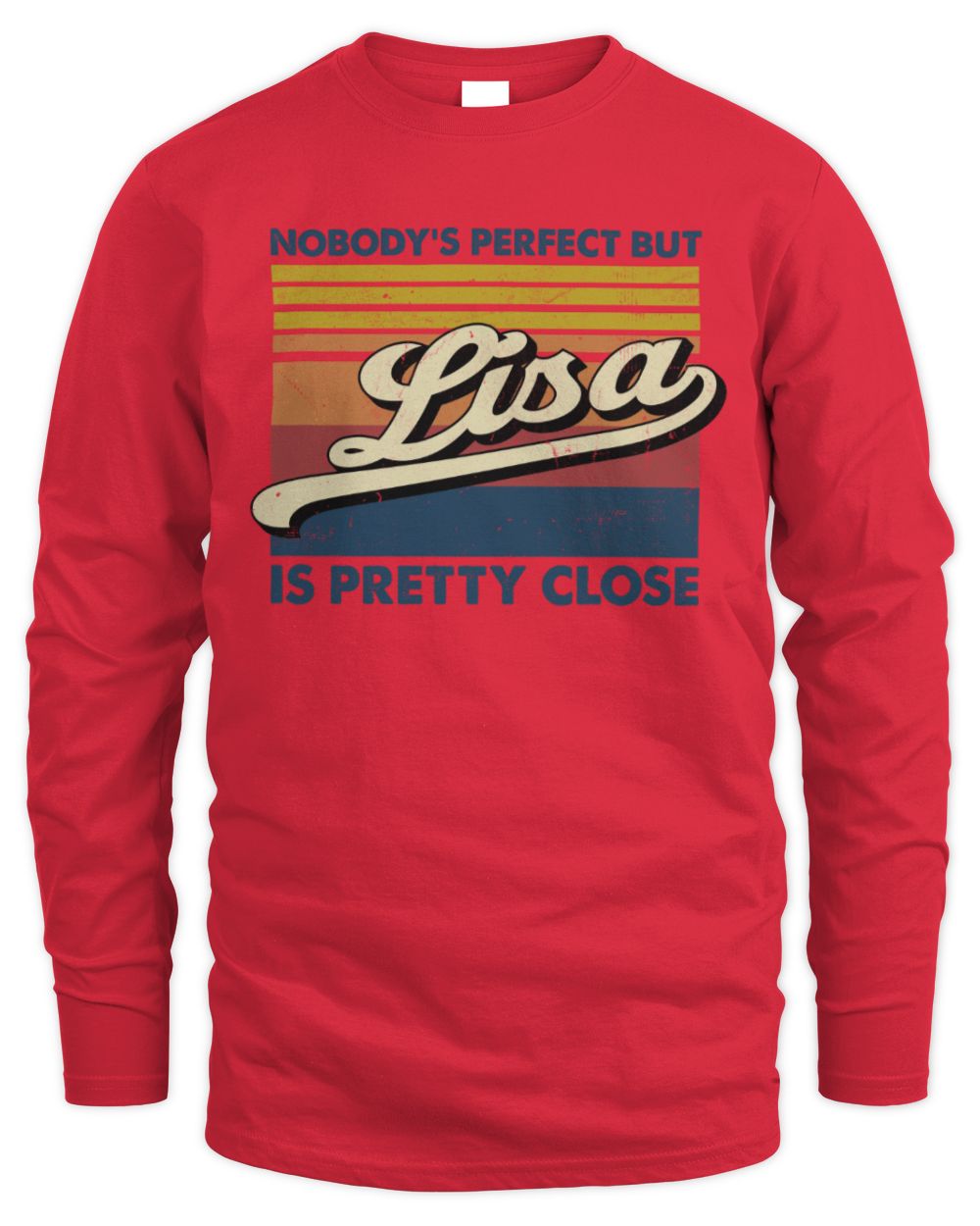 Nobody's Perfect But Your Name Is Pretty Close Retro Shirt LISA M1-65 / Men's Long Sleeved T-Shirt / red