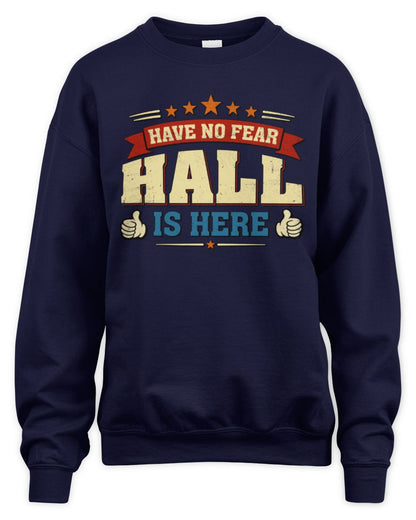 Have No Fear Your Name Is Here Cool Graphic T-Shirt HALL M1-71 / Unisex Sweatshirt / navy