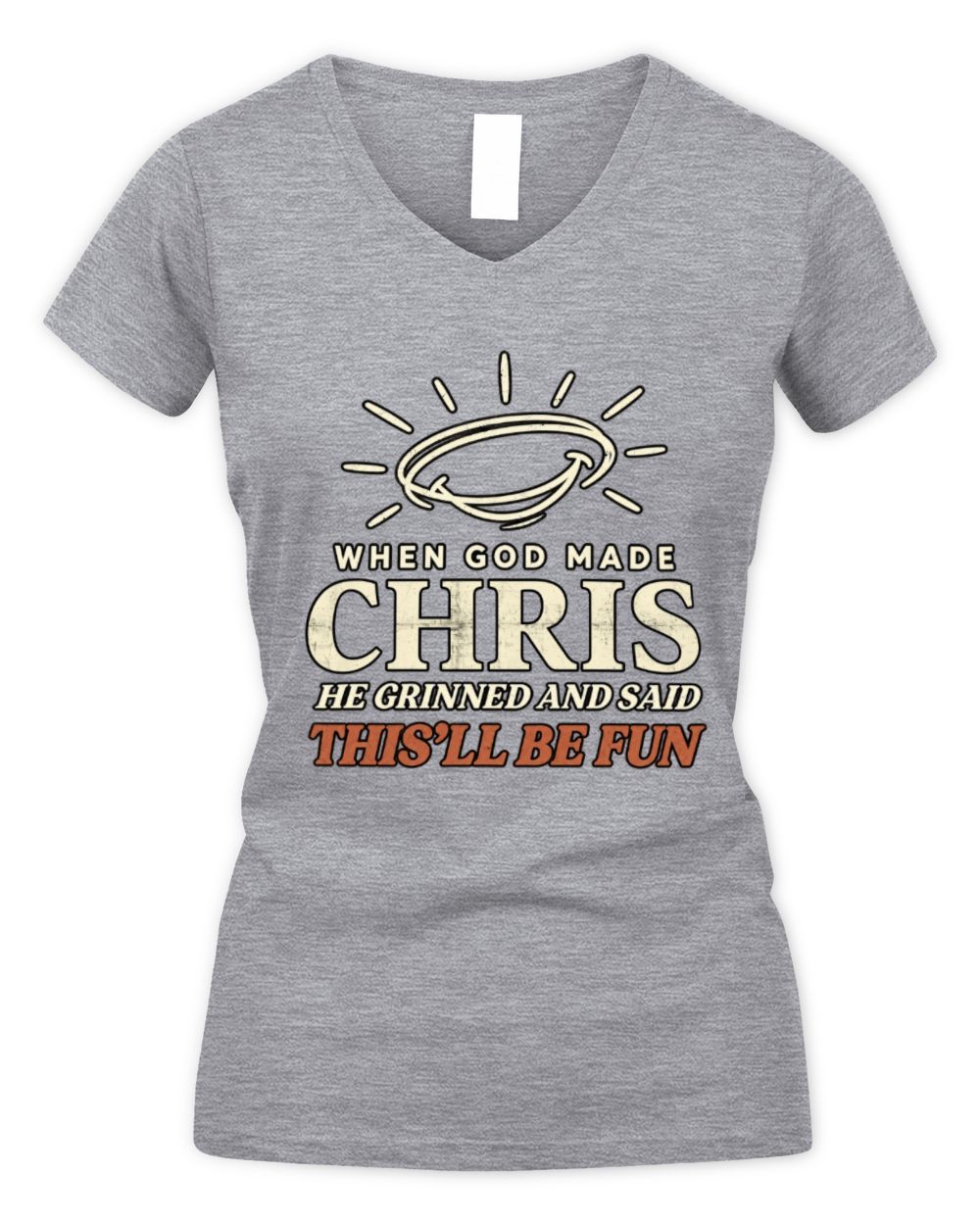 When God Made Your Name Funny Western T-Shirt T-Shirt CHRIS M1-S82 / Women's V-Neck T-Shirt / sport grey