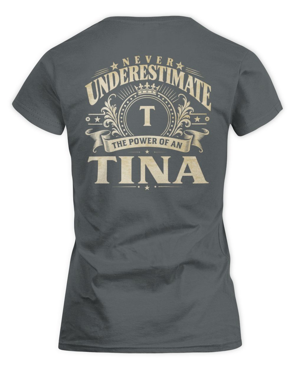 Never Underestimate Your Name Luxury Logo Shirt TINA M1-63 / Women's Standard T-Shirt / charcoal