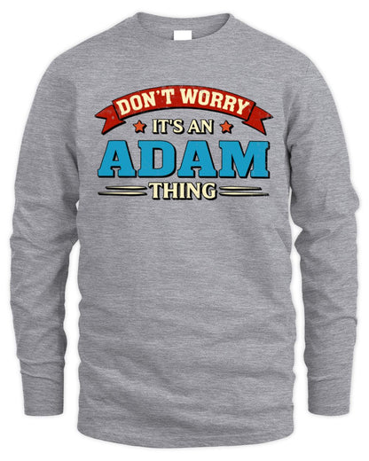 Don't Worry It's a Your Name Thing Funny Retro T-Shirt ADAM M1-57 / Men's Long Sleeved T-Shirt / sport grey
