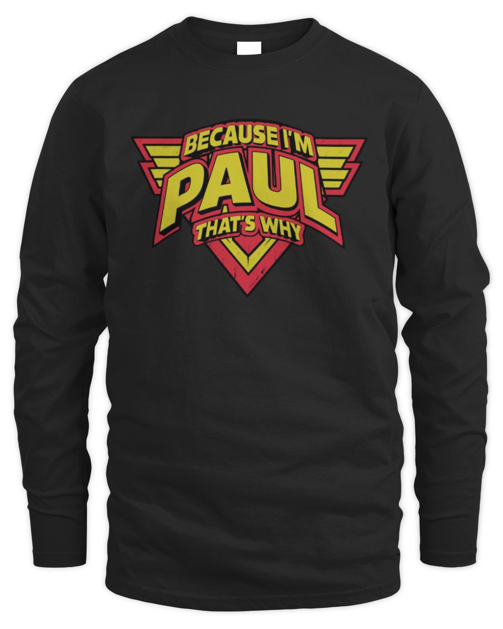Because I'm Name That's Why Red and Yellow Logo Graphic T-Shirt PAUL M1-75 / Men's Long Sleeved T-Shirt / black