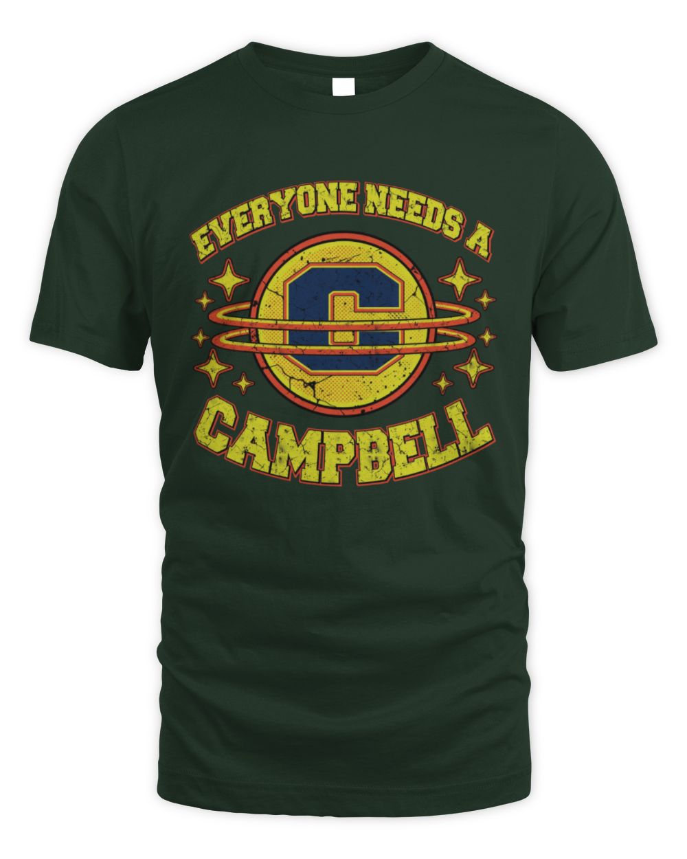 Everyone Needs a Your Name Shirt CAMPBELL M1-76 / Unisex Standard T-Shirt / forest green