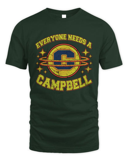 Everyone Needs a Your Name Shirt CAMPBELL M1-76 / Unisex Standard T-Shirt / forest green