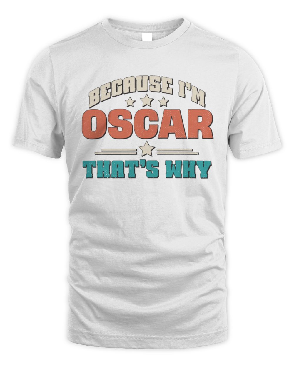 Because I'm Name That's Why Personalized Retro Shirt OSCAR-49 / Unisex Standard T-Shirt / white