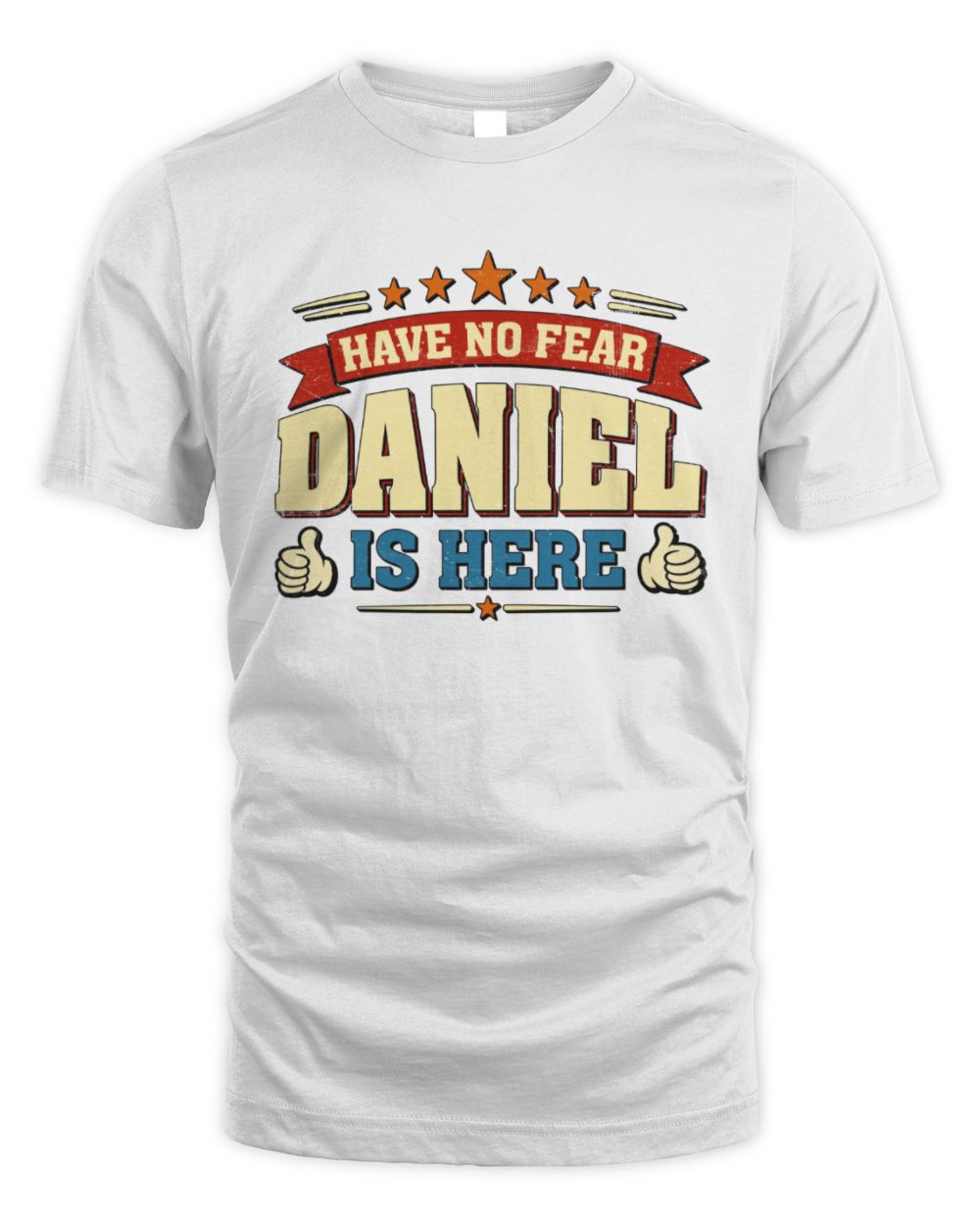 Have No Fear Your Name Is Here Cool Graphic T-Shirt DANIEL M1-71 / Unisex Standard T-Shirt / white