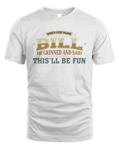 When God Made Your Name Funny Heritage T-Shirt BILL M1-80 / Unisex Standard T-Shirt / white