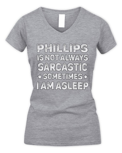 Your Name Is Not Always Sarcastic Funny T-Shirt PHILLIPS M1-62 / Women's V-Neck T-Shirt / sport grey