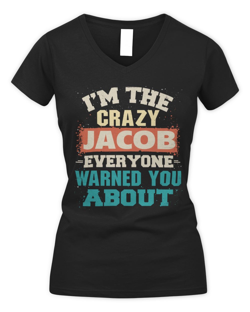 I'm the Crazy One Everyone Warned You About Retro Graphic T-Shirt JACOB M1-70 / Women's V-Neck T-Shirt / black