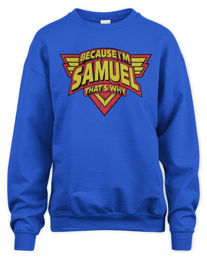 Because I'm Name That's Why Red and Yellow Logo Graphic T-Shirt SAMUEL M1-75 / Unisex Sweatshirt / royal