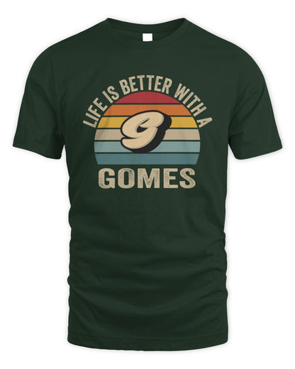 Life Is Better with Name Vintage Sun Shirt GOMES M1-50 / Unisex Standard T-Shirt / forest green