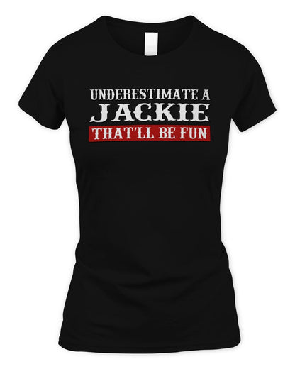 Underestimate Me That'll Be Fun Graphic T-Shirt JACKIE M1-69 / Women's Standard T-Shirt / black