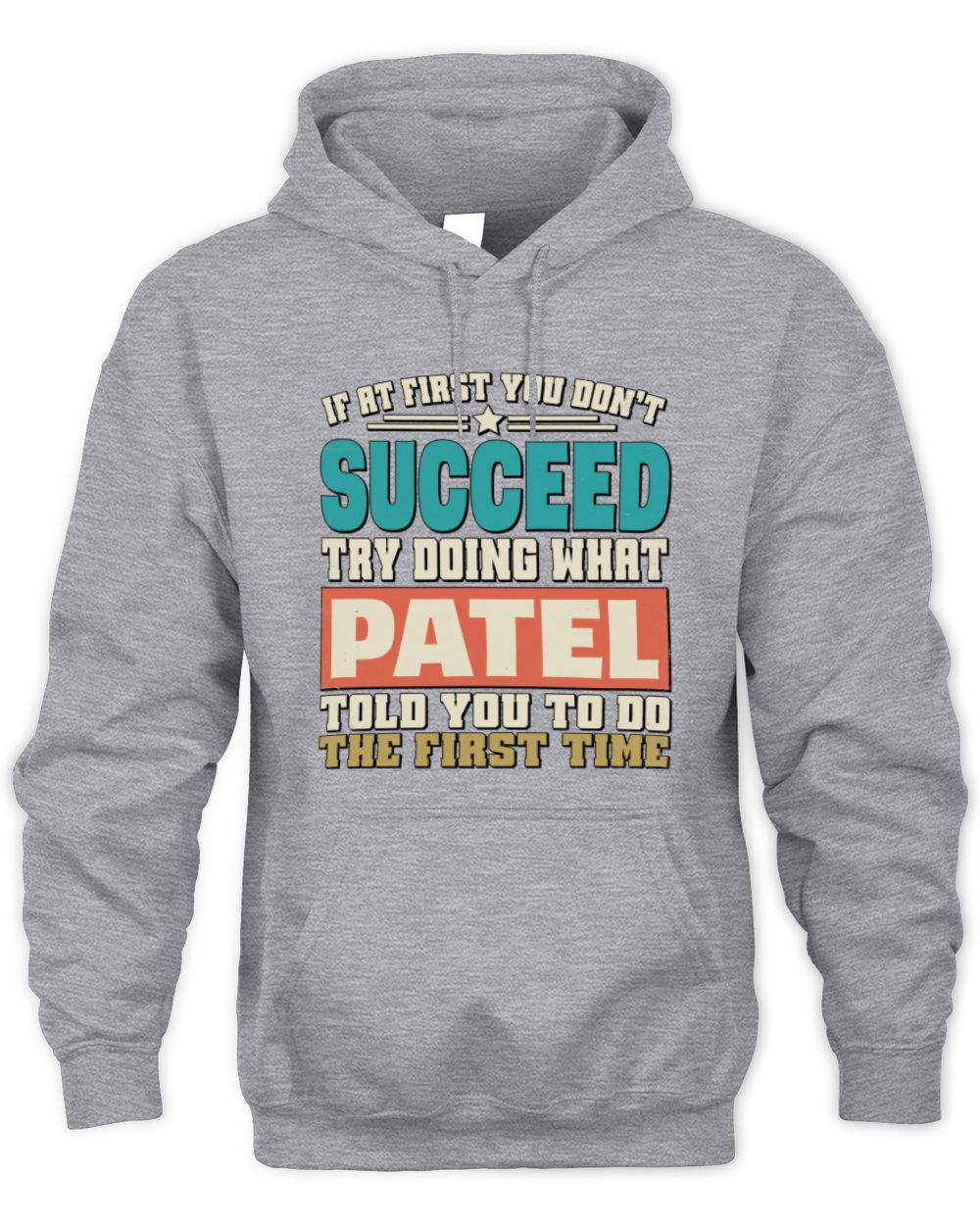 If at First You Don't Succeed Funny Vintage Shirt PATEL M1-53 / Unisex Hoodie / sport grey