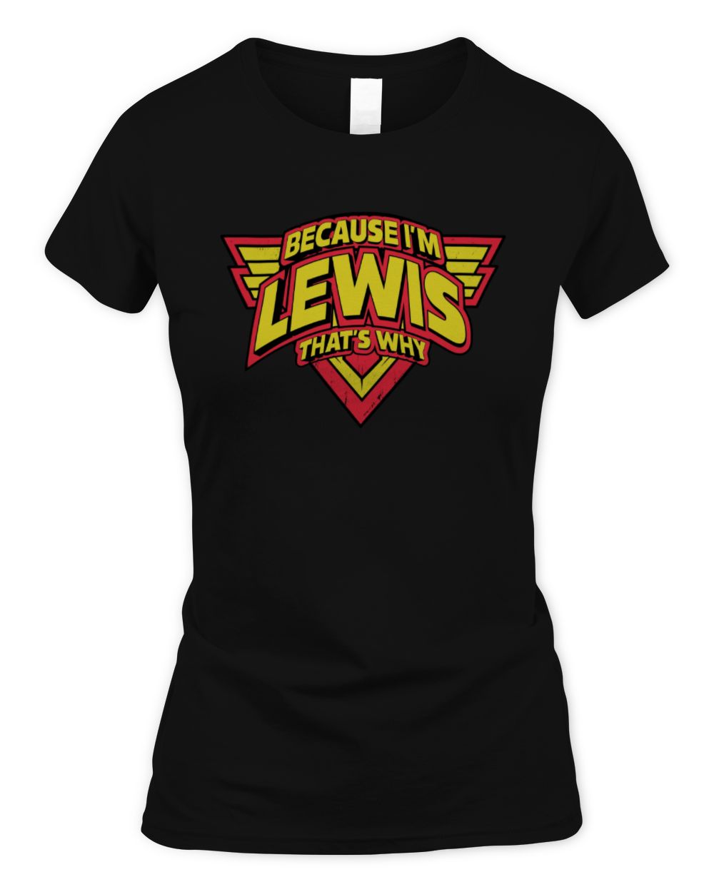 Because I'm Name That's Why Red and Yellow Logo Graphic T-Shirt LEWIS M1-75 / Women's Standard T-Shirt / black