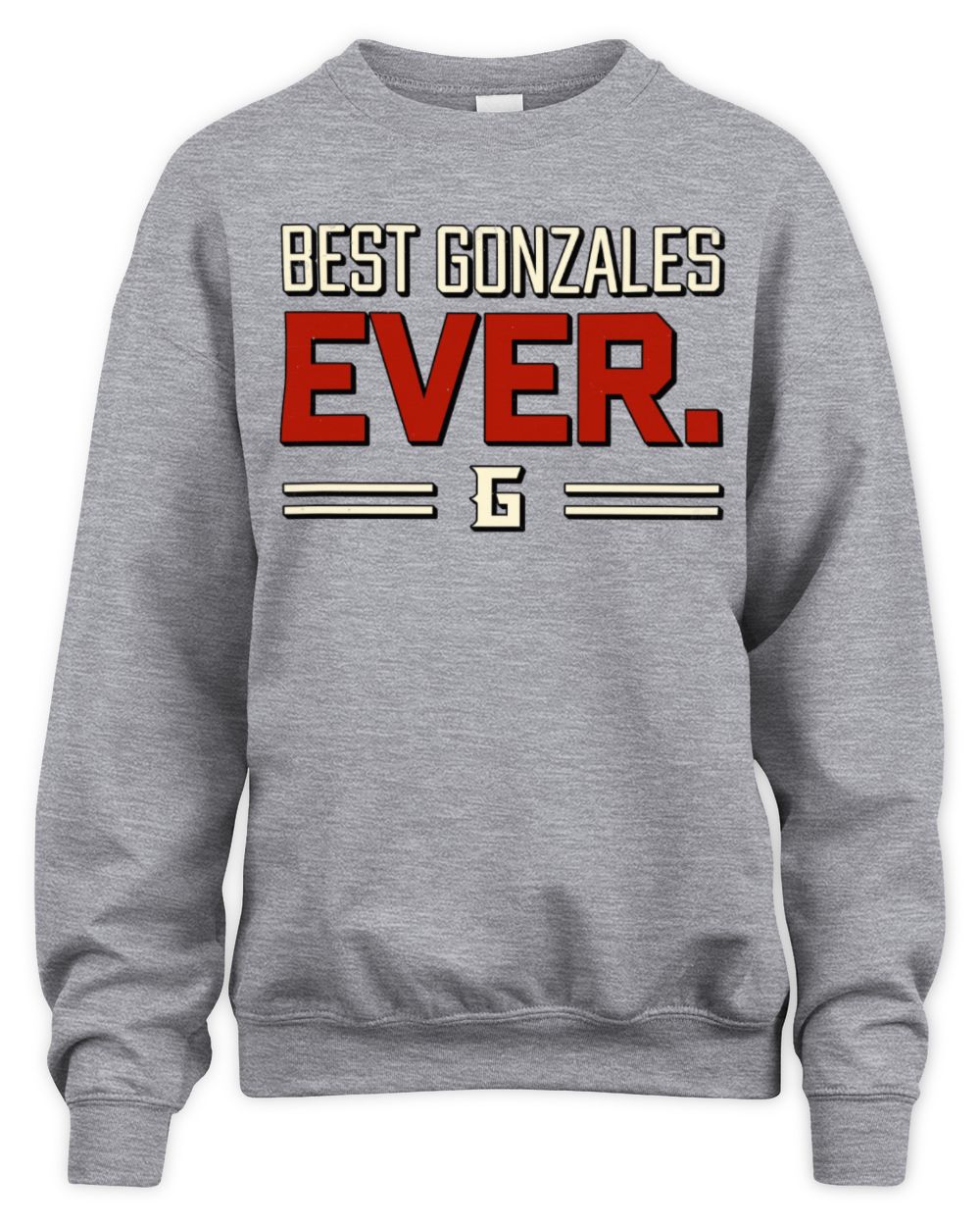 Best Your Name Ever Cool Shirt GONZALES M1-58 / Unisex Sweatshirt / sport grey