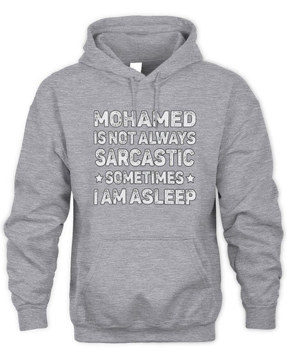 Your Name Is Not Always Sarcastic Funny T-Shirt MOHAMED M1-62 / Unisex Hoodie / sport grey
