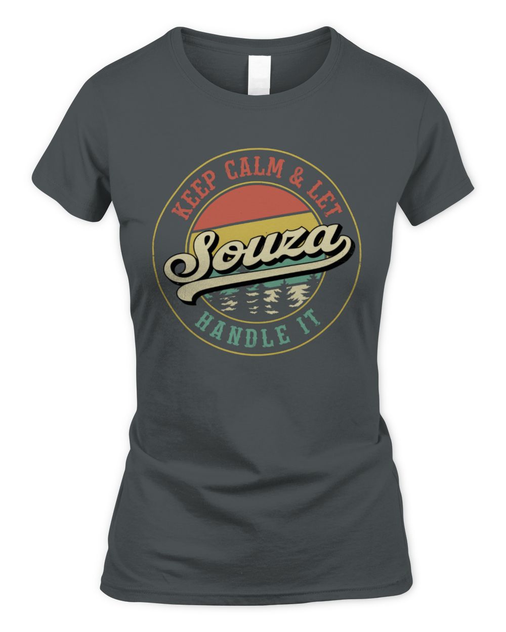 Keep Calm Let Your Name Handle It Retro T-Shirt SOUZA M1-54 / Women's Standard T-Shirt / charcoal