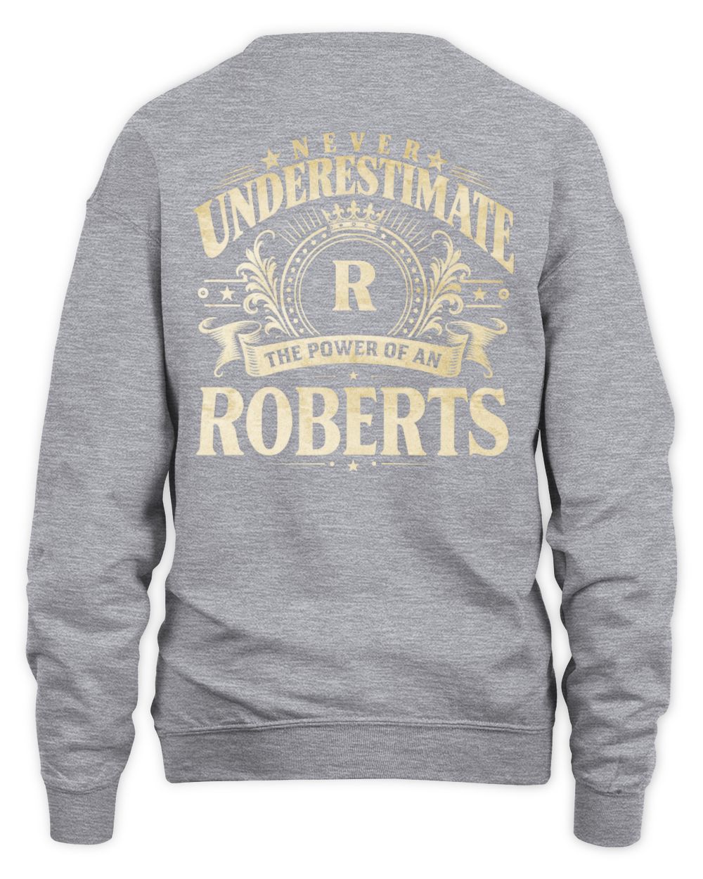 Never Underestimate Your Name Luxury Logo Shirt ROBERTS M1-63 / Unisex Sweatshirt / sport grey