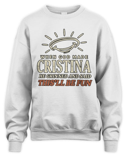 When God Made Your Name Funny Western T-Shirt T-Shirt CRISTINA M1-S82 / Unisex Sweatshirt / white