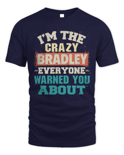 I'm the Crazy One Everyone Warned You About Retro Graphic T-Shirt BRADLEY M1-70 / Unisex Standard T-Shirt / navy